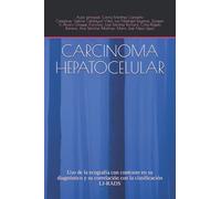 CARCINOMA HEPATOCELULAR: Uso de la ecografía con contraste en su diagnóstico y su correlación con la clasificación LI-RADS