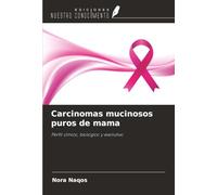 Carcinomas mucinosos puros de mama: Perfil clínico, biológico y evolutivo