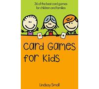 Card Games for Kids: 36 of the Best Card Games for Children and Families