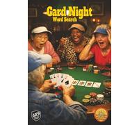 Card Night Word Search: Gather Around the Table and Relive the Fun of Card Night From Poker to Bridge to Cribbage and Classic Kitchen Table Games in Over 1,000 Words and 55 Puzzles
