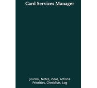 Card Services Manager: Journal, Notes, Ideas, Actions, Priorities, Checklists, Log | Tool for Daily Goal Setting Tracker | Time Management | ... | Project Office Book Gifts for Meetings