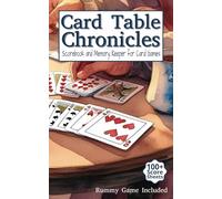 Card Table Chronicles: Scorebook and Memory Keeper for Card Games: Your All-in-One Logbook for Recording Card Game Fun
