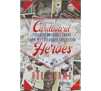 Cardboard Heroes: Favorite Baseball Cards From My Childhood Collection