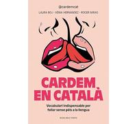 Cardem en català: Vocabulari indispensable per follar sense pèls a la llengua (Divulgació)