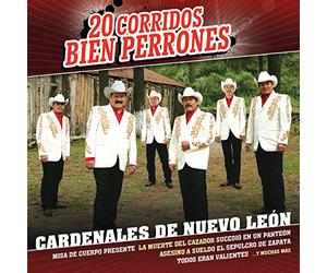 Cardenales De Nuevo Leon - 20 Corridos Bien Perrones