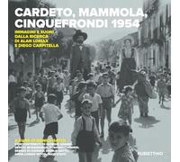 Cardeto, Mammola, Cinquefrondi 1954. Immagini e suoni dalla ricerca di Alan Lomax e Diego Carpitella (Varia)