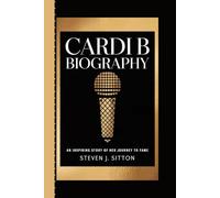 CARDI B BIOGRAPHY: An inspiring story of her journey to fame