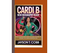 CARDI B NEW BIOGRAPHY BOOK: FROM COURTROOM CHAOS TO CHART-TOPPING CD COVERS: THE CARDI B REINVENTION