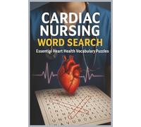 Cardiac Nursing Word Search: Essential Heart Health Vocabulary Puzzles: Word Searches with Easy to Read Print about Cardiac Nursing, Pulse, Heart ... Gift for Vacations, Holidays and Free Times