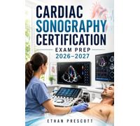 Cardiac Sonography Certification Exam Prep 2026-2027