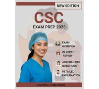 Cardiac Surgery Certification (CSC) Exam Prep 2025: Comprehensive Study Guide with 4 Complete Practice Exams, Professional Strategies, and Proven Methods for Achievement