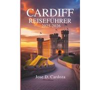 CARDIFF REISEFÜHRER 2025-2026: Eine umfassende Erkundung der walisischen Hauptstadt