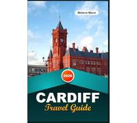 CARDIFF TRAVEL GUIDE 2026: Top Attractions, Hidden Gems, and the Ultimate City Guide for Your Perfect Wales Getaway