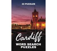 Cardiff Wordsearch Puzzle Book: Wales, The Welsh Capital, Cardiff and Surrounding Areas, Gift, Hospital stay, Birthdays, Christmas, Holiday time, Paperback, 22C Puzzles, 6x9