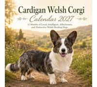 Cardigan Welsh Corgi Calendar 2027: 12 Months of Loyal, Intelligent, Affectionate, and Distinctive Welsh Herding Dogs