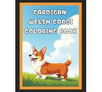 Cardigan Welsh Corgi Coloring Book: Cute Dog & Puppy Picture Pages with 60 Lined Drawings of Doggy Outdoor Adventures in Park, Mountain, City, Lake, ... Scenes + More | Art Gift for Kids and Adults