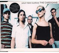 Cardigans, The - Your New Cockoo