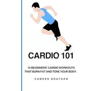 Cardio 101: 10 Beginners’ Cardio Workouts that Burn Fat and Tone Your Body.