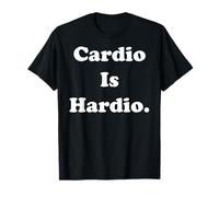 Cardio Is Hardio Funny Fitness Quote Saying Camiseta