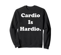 Cardio Is Hardio Funny Fitness Quote Saying Sudadera