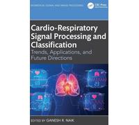 Cardio-Respiratory Signal Processing and Classification: Trends, Applications, and Future Directions (Biomedical Signal and Image Processing)