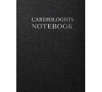 Cardiologists Notebook: A Documentation System for Patient Information, Cardiovascular Assessments, Treatment Planning and Clinical Notes (Medical Practice Resources)