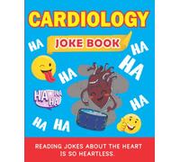 Cardiology Joke Book: Reading Jokes About The Heart is so Heartless