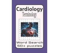 Cardiology Terminology Word Search: Word Search Puzzle Book: 50+ Heart-Themed Puzzles to Boost Medical Vocabulary, Memory & Focus | 110 Pages | Fun ... Students, Nurses & Healthcare Professionals