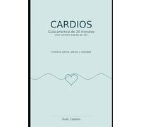 CARDIOS: ENTRENA CALMA, AFECTO Y CLARIDAD: 2 (HAZLO FÁCIL, SALUD Y VITALIDAD)