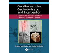 Cardiovascular Catheterization and Intervention: A Textbook of Coronary, Peripheral, and Structural Heart Disease