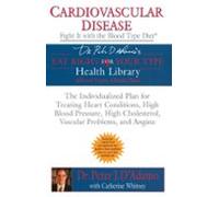 Cardiovascular Disease: Fight It With The Blood Type Diet (ebook)