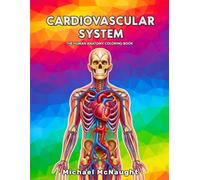 Cardiovascular System: The Human Anatomy Coloring Book (The Human Body Coloring Book Series)
