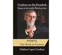Cardozo on the Parashah: Essays on the Weekly Torah Portion: Bereshit | The Book of Genesis: 1