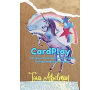 CardPlay: A Creative Process for Inner Discovery Through Image and Metaphor