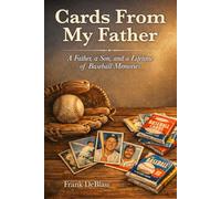 Cards From My Father: A Father, a Son, and a Lifetime of Baseball Memories