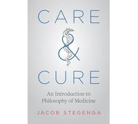Care and Cure: An Introduction to Philosophy of Medicine