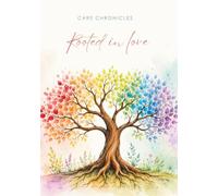 Care Chronicles: Rooted in Love: A Planning Companion for AUTISM & ADHD Families.