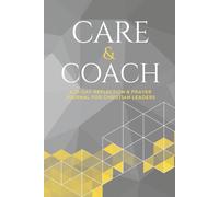 Care & Coach: A 21-Day Reflection & Prayer Journal For Christian Leaders