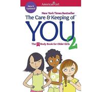 The Care and Keeping of You 2: The Body Book for Older Girls (American Girl(r) Wellbeing)