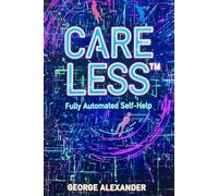 Care Less™: Fully Automated Self-Help