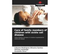 Care of family members of children with sickle cell disease: Care of family members of children hospitalized for sickle cell disease