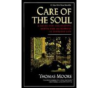 Care of the Soul (text only) Reprint edition by T. Moore