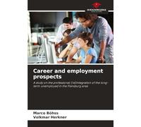 Career and employment prospects: A study on the professional (re)integration of the long-term unemployed in the Flensburg area