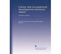 Career and occupational development technical report: Summary volume