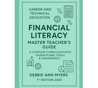 Career and Technical Education Financial Literacy Master Teacher’s Guide: A Complete Curriculum with Lesson Plans & Tools & Assessments (CAREER AND TECHNICAL EDUCATION BUSINESS WORKBOOKS)