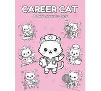 Career Cat: The Complete Collection - A Cozy Kawaii Coloring Book with 40 Cute Chibi Career Cats for Kids, Teens and Adults