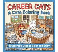 CAREER CATS A cute Coloring book: 30 Adorable jobs to color and Enjoy!