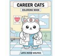 Career Cats Coloring Book: 40 Cute Cats at Work - Career Scenes with Thick Bold Lines for Kids & Adults (The Cats Coloring Book Series)