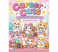 Career Cats: Cute Cats Hard at Work!: A Kawaii Career Coloring Book for Girls Ages 4-10