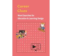 Career Clues Word Search for Education & Learning Design: Career Clue word search with easy to read about, Education & Learning Design, skills, designers, [ 6 x 9 inches | 50 pages 50+ puzzles